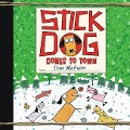 Stick Dog Comes to Town Lib/E - Tom Watson