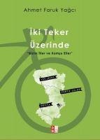 Iki Teker Üzerinde - Ahmet Faruk Yagci