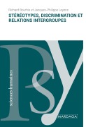 Cover-Bild zum Titel 'Stéréotypes, discrimination et relations intergroupes' von 'Richard Bourhis, Jacques-Philippe Leyens'