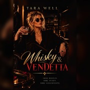 Cover-Bild zum Titel 'Whisky & Vendetta' von 'Tara Well'