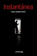 Cover-Bild zum Titel 'Instantanea' von 'Isaac Suazo Erazo'
