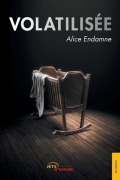 Cover-Bild zum Titel 'Volatilisée' von 'Alice Endamne'