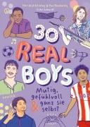 Cover-Bild zum Titel '30 Real Boys - mutig, gefühlvoll und ganz sie selbst' von 'Fikri An¿l Alt¿nta¿, Paul Brodowsky'