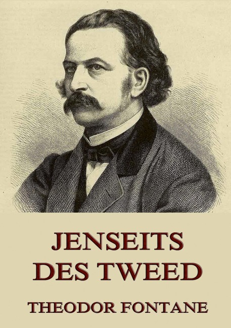 Jenseits des Tweed - Theodor Fontane