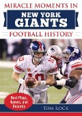 Cover-Bild zum Titel 'Miracle Moments in New York Giants Football History' von 'Tom Rock'