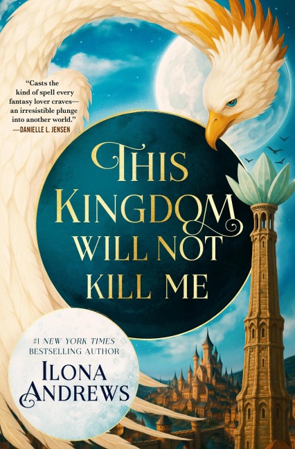 This Kingdom Will Not Kill Me - Ilona Andrews