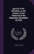 Speech of Mr. M'Duffie, on the Subject of the Removal of the Deposites, December 19, 1833 - George McDuffie