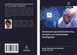 Emotionele gezichtsherkenning op basis van kunstmatige intelligentie - Rana Hameed Al-Abboodi, Ayad A Al-Ani