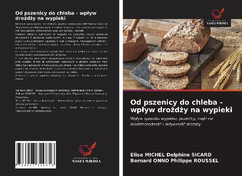Od pszenicy do chleba - wp¿yw dro¿d¿y na wypieki - Elisa Michel Delphine Sicard, Bernard Onno Philippe Roussel