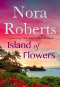 Island of Flowers - Nora Roberts