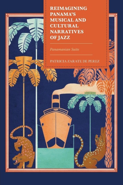 Reimagining Panama's Musical and Cultural Narratives of Jazz - Patricia Zarate de Perez
