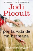 Cover-Bild zum Titel 'Por La Vida de Mi Hermana (My Sister's Keeper)' von 'Jodi Picoult'
