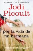 Cover-Bild zum Titel 'Por La Vida de Mi Hermana (My Sister's Keeper)' von 'Jodi Picoult'