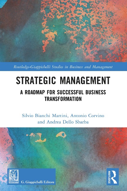 Strategic Management - Silvio Bianchi Martini, Antonio Corvino, Andrea Dello Sbarba