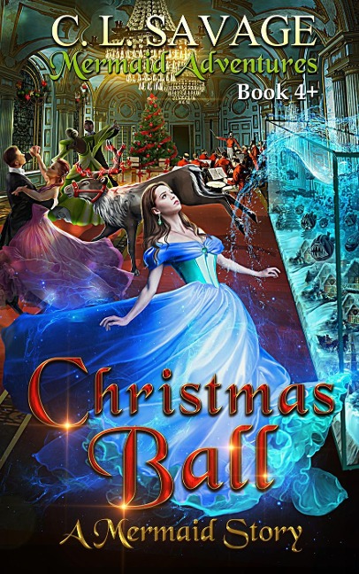 Christmas Ball (Mermaid Adventures, #5) - C. L. Savage