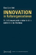 Innovation in Kulturorganisationen - Klaus Georg Koch