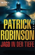 Cover-Bild zum Titel 'Jagd in der Tiefe' von 'Patrick Robinson'