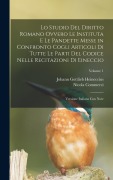 Cover-Bild zum Titel 'Lo Studio Del Diritto Romano Ovvero Le Instituta E Le Pandette Messe in Confronto Cogli Articoli Di Tutte Le Parti Del Codice Nelle Recitazioni Di Eineccio' von 'Johann Gottlieb Heineccius, Nicola Commerci'
