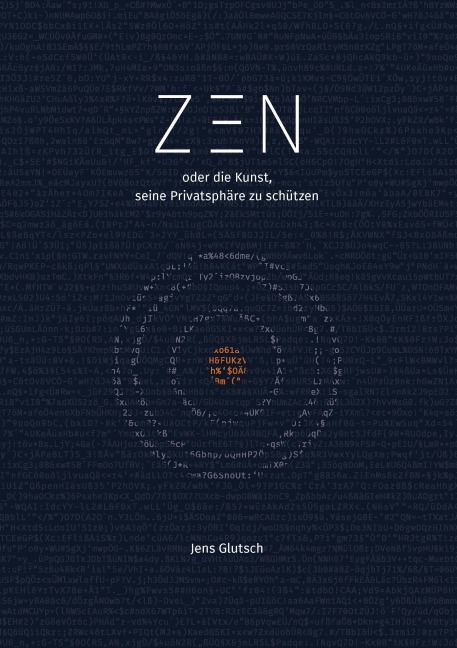 Zen oder die Kunst, seine Privatsphäre zu schützen - Jens Glutsch