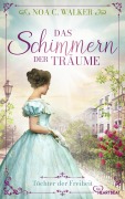 Cover-Bild zum Titel 'Das Schimmern der Träume - Töchter der Freiheit' von 'Noa C. Walker'