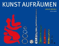 Cover-Bild zum Titel 'Kunst aufräumen' von 'Ursus Wehrli'