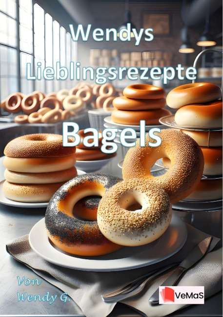 Wendys Lieblingsrezepte - Bagels - Wendy G.