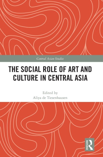 The Social Role of Art and Culture in Central Asia - 