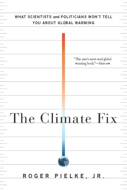 The Climate Fix - Roger Pielke Jr.