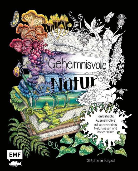 Geheimnisvolle Natur - Stéphanie Kilgast
