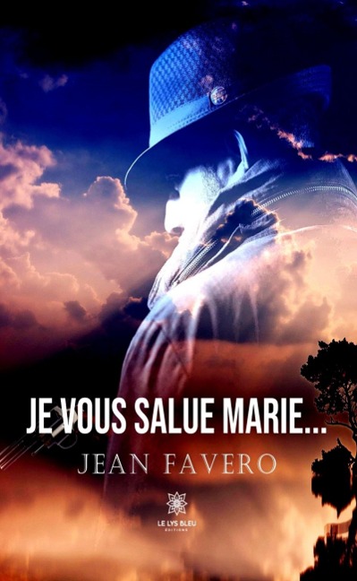 Je vous salue Marie... - Jean Favero