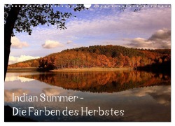 Indian Summer - Die Farben des Herbstes (Wandkalender 2025 DIN A3 quer), CALVENDO Monatskalender - Arno Klatt