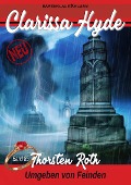 Cover-Bild zum Titel 'Clarissa Hyde: Band 85 - Umgeben von Feinden' von 'Thorsten Roth'
