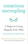 Cover-Bild zum Titel 'Conscious Uncoupling' von 'Katherine Woodward Thomas'
