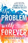 Cover-Bild zum Titel 'The Problem With Forever' von 'Jennifer L. Armentrout'