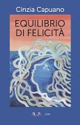 Cover-Bild zum Titel 'Equilibrio di felicità' von 'Cinzia Capuano'