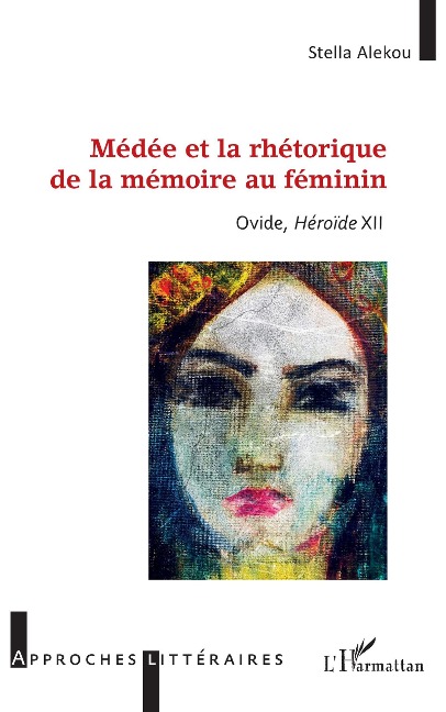 Médée et la rhétorique de la mémoire au féminin - Alekou