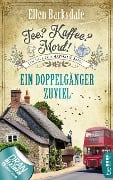 Cover-Bild zum Titel 'Tee? Kaffee? Mord! Ein Doppelgänger zuviel' von 'Ellen Barksdale'