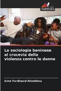 La sociologia beninese al crocevia della violenza contro le donne - Aimé Ferdinand Atindéhou