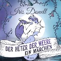 Cover-Bild zum Titel 'Der Hüter der Meere. Ein Märchen (Ungekürzt)' von 'Iris Donell'