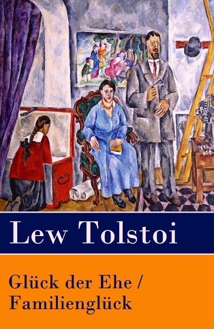 Glück der Ehe / Familienglück - Lew Tolstoi