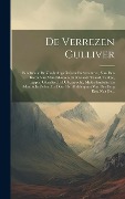 Cover-Bild zum Titel 'De Verrezen Gulliver: Behelzende De Zonderlinge Reizen En Aventuren, Van Den Baron Van Munchhausen, In Rusland, Ysland, Turkije, Egipte, Gib' von 'Anonymous'