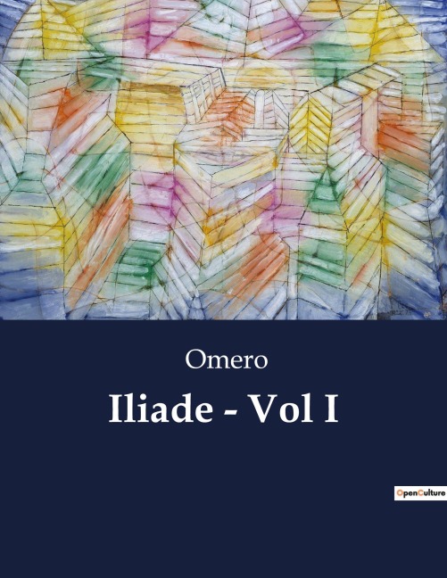 Iliade - Vol I - Omero
