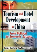Cover-Bild zum Titel 'Tourism and Hotel Development in China' von 'Ray J Pine, Terry Lam *Deceased*, Hanquin Qui Zhang'