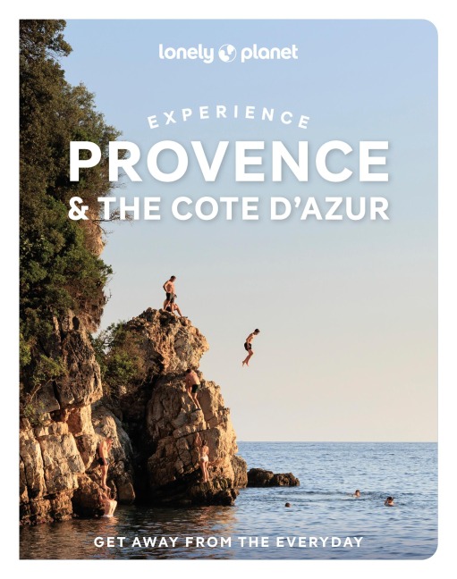 Lonely Planet Experience Provence & the Cote d'Azur - Lonely Planet