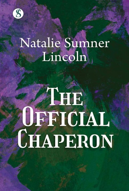The official chaperon - Natalie Sumner Lincoln