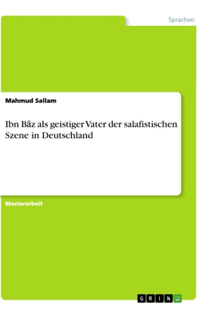 Ibn B¿z als geistiger Vater der salafistischen Szene in Deutschland - Mahmud Sallam