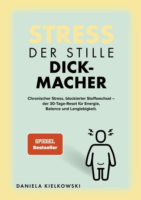 Stress - der stille Dickmacher - Daniela Kielkowski