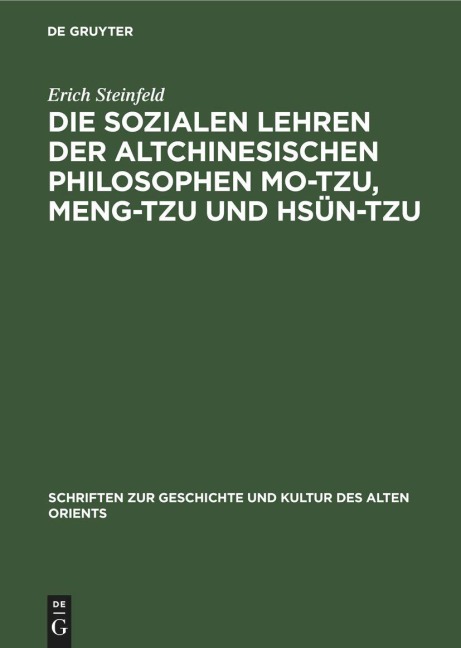 Die sozialen Lehren der Altchinesischen Philosophen Mo-Tzu, Meng-Tzu und Hsün-Tzu - Erich Steinfeld