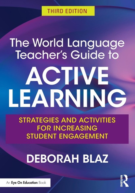 The World Language Teacher's Guide to Active Learning - Deborah Blaz