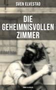 Cover-Bild zum Titel 'Die geheimnisvollen Zimmer (Krimi-Klassiker)' von 'Sven Elvestad'